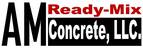 AM READY-MIX CONCRETE, LLC.